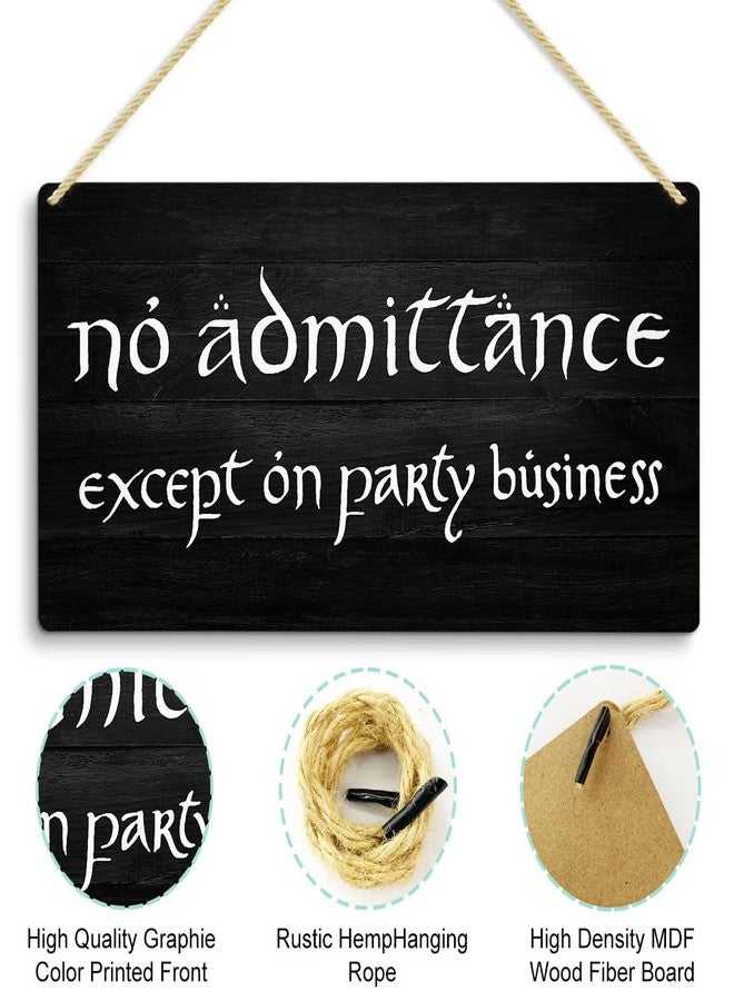 LOTHUY No Admittance Except on Party Business Sign, Lotr Party Decor Gifts Hanging Wall Plaque Signs, Funny Room Decor for Front Door, Funny Gothic Home House Bedroom Decor Sign 12 X 6 In - Image 3